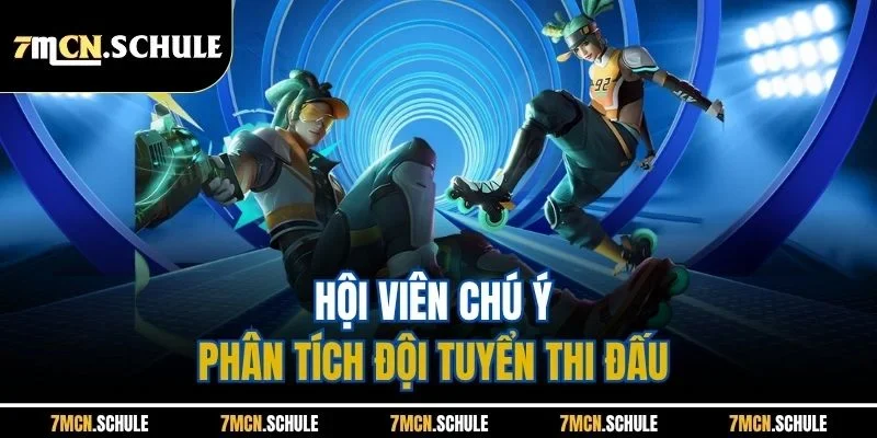 Mẹo Chơi ESports 7M - Ngọn Gió Giải Trí Mới Mẻ 2025 7 Hội viên chú ý phân tích đội tuyển thi đấu